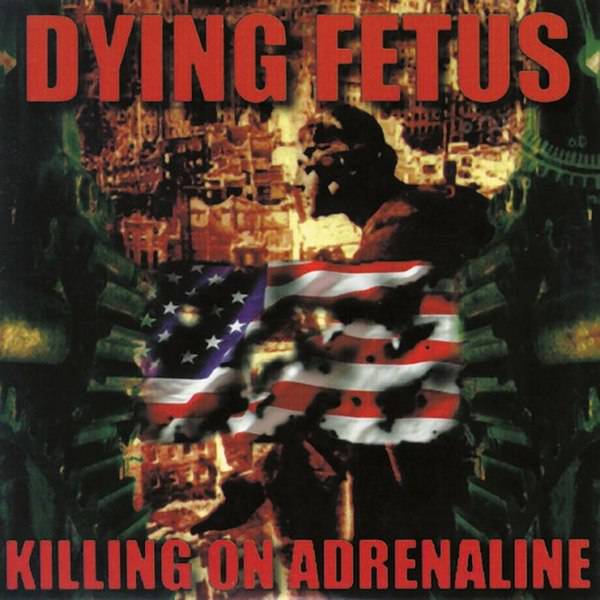 DYING FETUS - Killing on Adrenaline CD