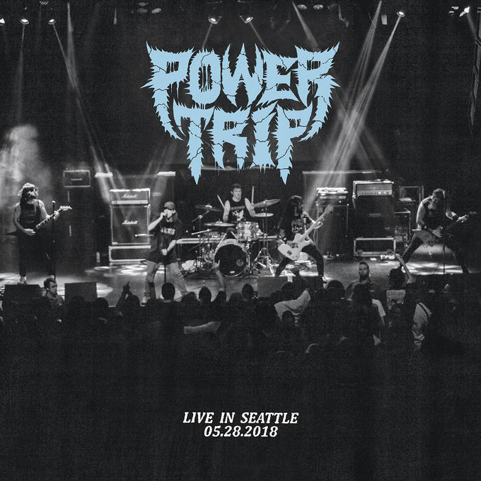 POWER TRIP - Live in Seattle 05.28.2018 CD