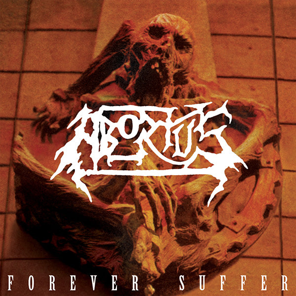 ABORTUS - Forever Suffer CD