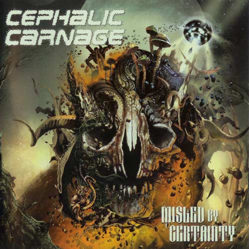 CEPHALIC CARNAGE - Misled by Certainty CD