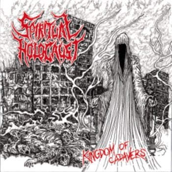 SPIRITUAL HOLOCAUST - Kingdom of Cadavers CD