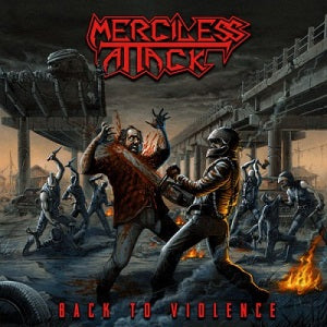 MERCILESS ATTACK - Back to Violence CD
