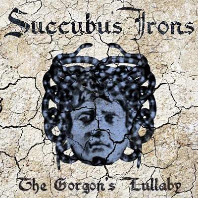 SUCCUBUS IRONS - The Gorgon's Lullaby CD