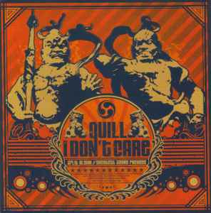 QUILL / I DON'T CARE - Split CD