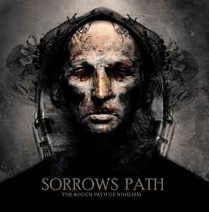 SORROWS PATH - The Rough Path Of Nihilism CD