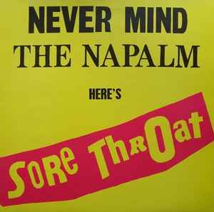 SORE THROAT - Never Mind The Napalm Here's Sore Throat