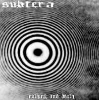 SUBTERA - Nothing And Death CD