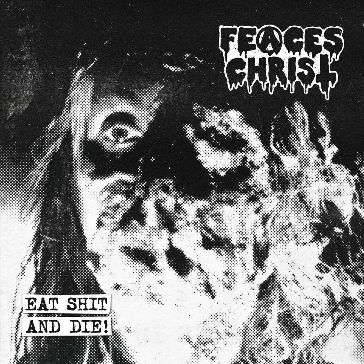 Feacies FEACES CHRIST - Eat Shit And Die! CD – Selfmadegod Records