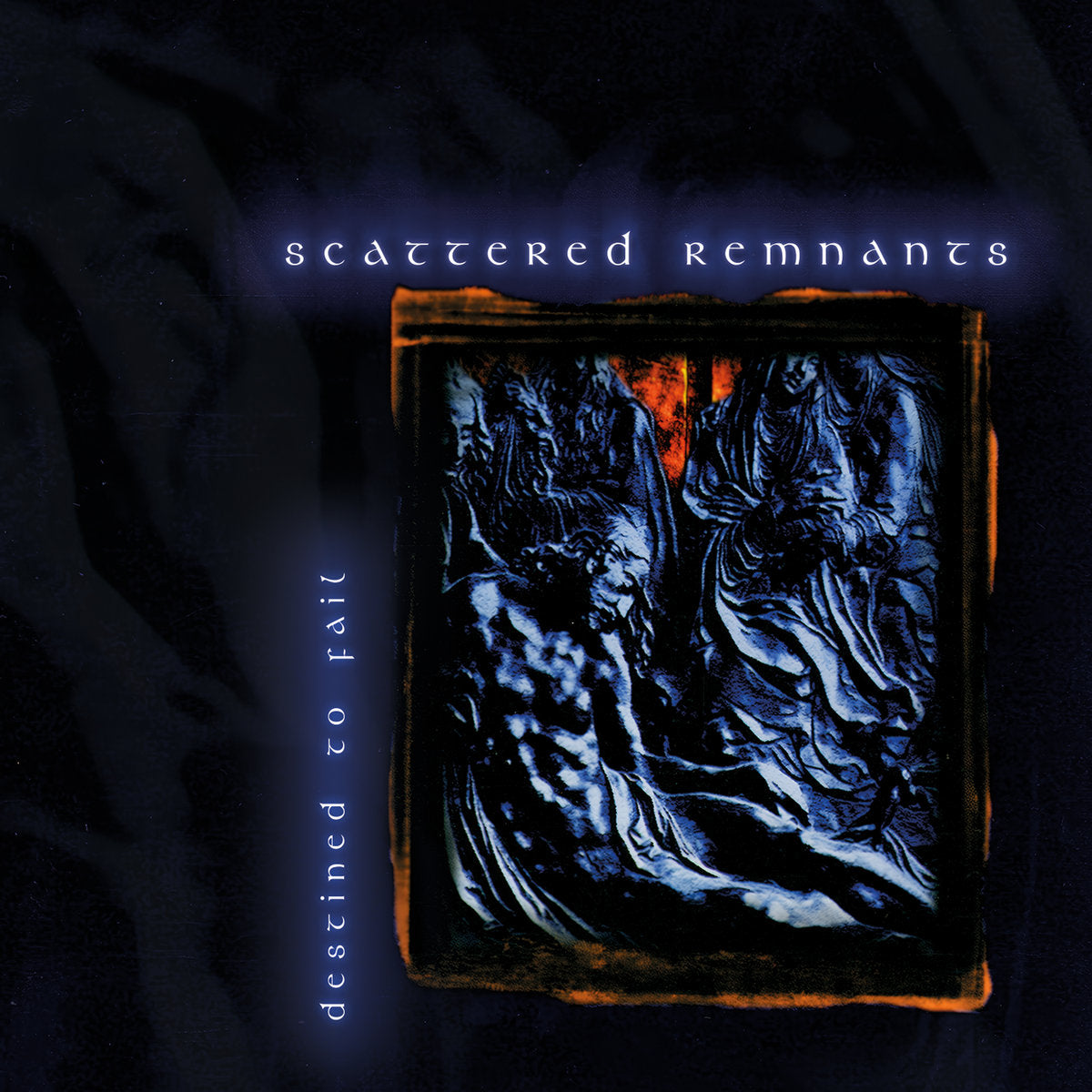 SCATTERED REMNANTS - Destined to Fail CD