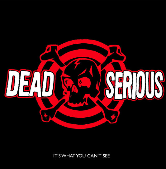 DEAD SERIOUS - It's what you can't see... CD