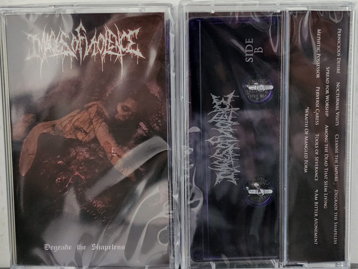 IMAGES OF VIOLENCE - Degrade the Shapeless CASSETTE