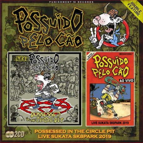 POSSUIDO PELO CAO - Possessed in the Circle Pit + Live 2xCD